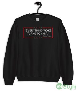 Everything Woke Turns To Shit Design 9 Black T Shirt - 18000 Unisex Heavy Blend Crewneck Sweatshirt