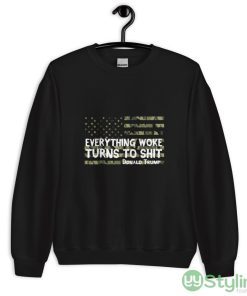 Everything Woke Turns To Shit Flag shift flag Black T Shirt - 18000 Unisex Heavy Blend Crewneck Sweatshirt