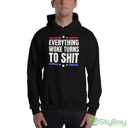 Everything woke turns to shit – joe biden sucks Black T Shirt