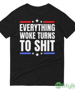 Everything woke turns to shit - joe biden sucks Black T Shirt - 980 Lightweight Fashion Short Sleeve T-Shirt
