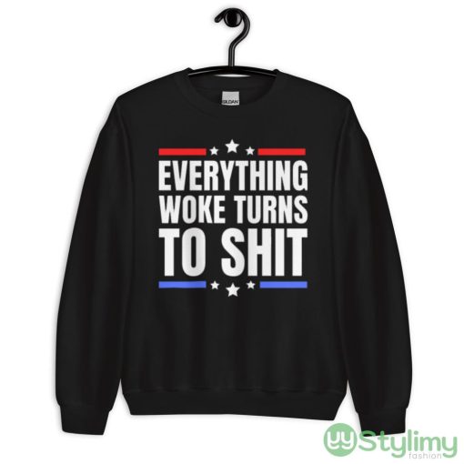Everything woke turns to shit – joe biden sucks Black T Shirt