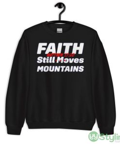 Faith still moves mountains matthew 17 20 shirt - 18000 Unisex Heavy Blend Crewneck Sweatshirt