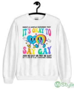 Here’s a Gentle Reminder that It’s okay to Say Gay 2023 Design Shirt - 18000 Unisex Heavy Blend Crewneck Sweatshirt