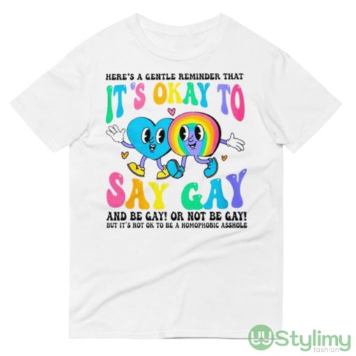 Here’s a Gentle Reminder that It’s okay to Say Gay 2023 Design Shirt - 980 Lightweight Fashion Short Sleeve T-Shirt