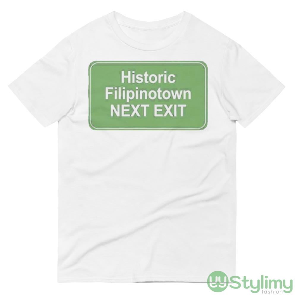 Historic Filipinotown Next Exit Graphics T Shirt 8 Historic Filipinotown Next Exit Graphics T Shirt - 980 Lightweight Fashion Short Sleeve T-Shirt