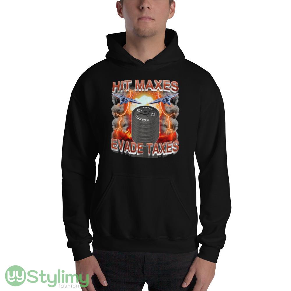 Hit Maxes Evade Taxes Design Shirt 2 Hit Maxes Evade Taxes Design Shirt - 18500 Unisex Heavy Blend Hooded Sweatshirt