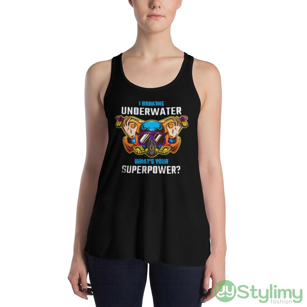 I Breathe Underwater what’s Your Superpower shirt 8 i breathe underwater whats your superpower shirt 2