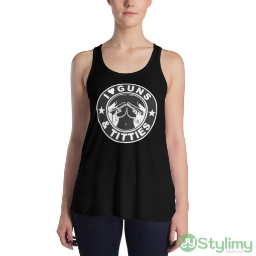 I love guns & titties shirt