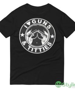 I love guns & titties shirt - 980 Lightweight Fashion Short Sleeve T-Shirt