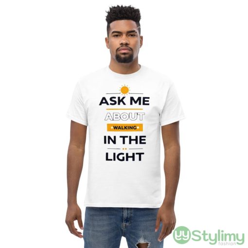 I See Darkfriends Ask Me About Walking In The Light Design Shirt - Men’s Classic Tee Gildan 5000