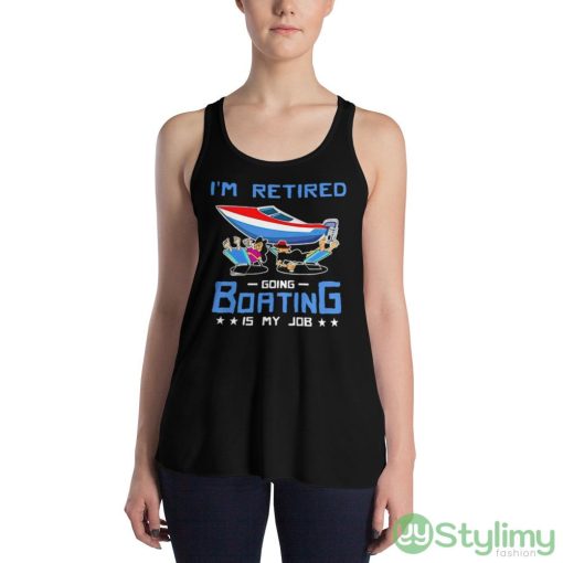 I’m Retired Going Boating Is My Job Shirt