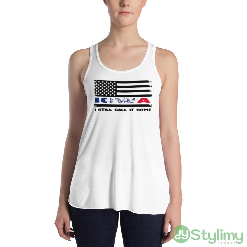 iowa I still call it home Graphics Shirt 3 iowa I still call it home Graphics Shirt - 8800 Women's Flowy Racerback Tank