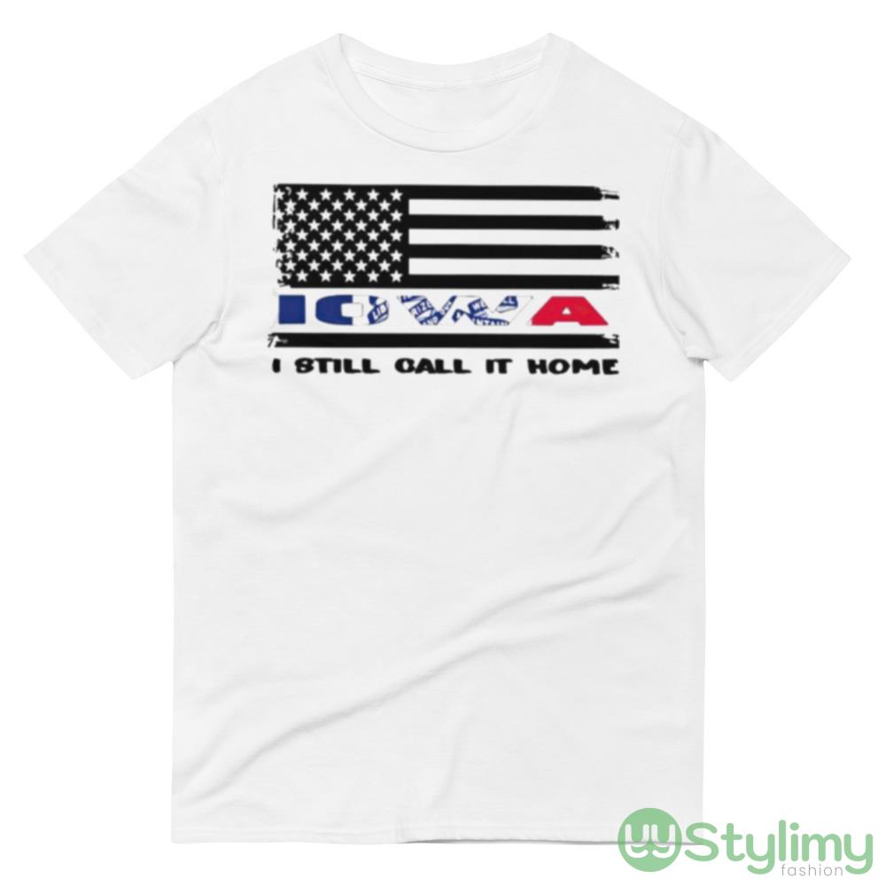 iowa I still call it home Graphics Shirt 4 iowa I still call it home Graphics Shirt - 980 Lightweight Fashion Short Sleeve T-Shirt