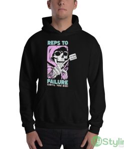 Reps To Failure Until You Die More Pain Shirt - 18500 Unisex Heavy Blend Hooded Sweatshirt