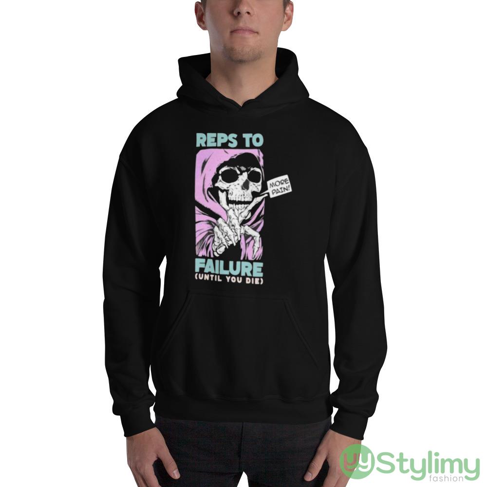 Reps To Failure Until You Die More Pain Shirt 7 Reps To Failure Until You Die More Pain Shirt - 18500 Unisex Heavy Blend Hooded Sweatshirt