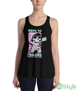 Reps To Failure Until You Die More Pain Shirt - 8800 Women's Flowy Racerback Tank
