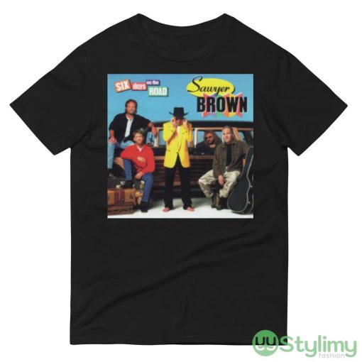 Sawyer Brown Six Days On The Road shirt