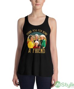 The Golden Girls Thank You For Being A Friends Shirt - 8800 Women's Flowy Racerback Tank
