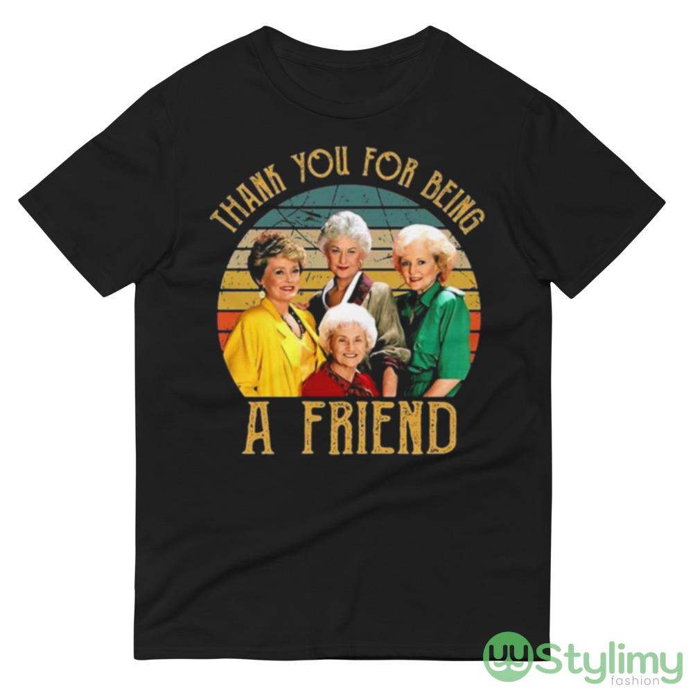 The Golden Girls Thank You For Being A Friends Shirt 7 The Golden Girls Thank You For Being A Friends Shirt - 980 Lightweight Fashion Short Sleeve T-Shirt