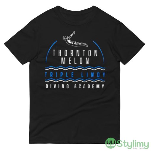 Thornton Melon Triple Lindy Diving Academy shirt