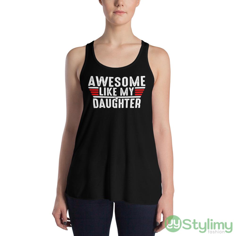 Top Gun awesome like my daughter shirt 7 top gun awesome like my daughter shirt 2