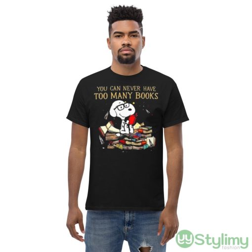 You Can Never Have Too Many Book Snoopy Peanuts Shirt