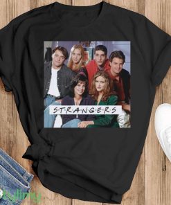 friends strangers friends fan ladies shirt - Black T-Shirt