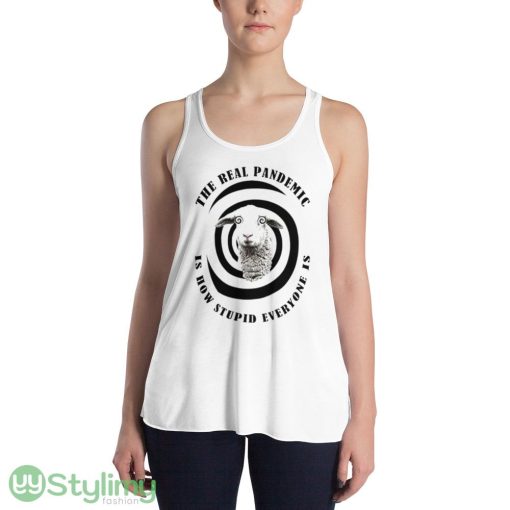 sheep the real pandemic is how stupid everyone is shirt - 8800 Women's Flowy Racerback Tank