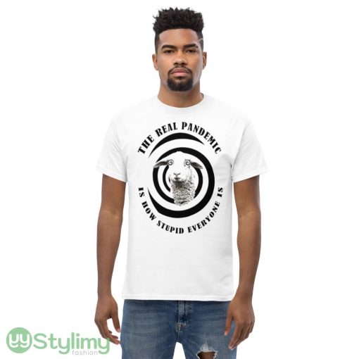 sheep the real pandemic is how stupid everyone is shirt - Men’s Classic Tee Gildan 5000
