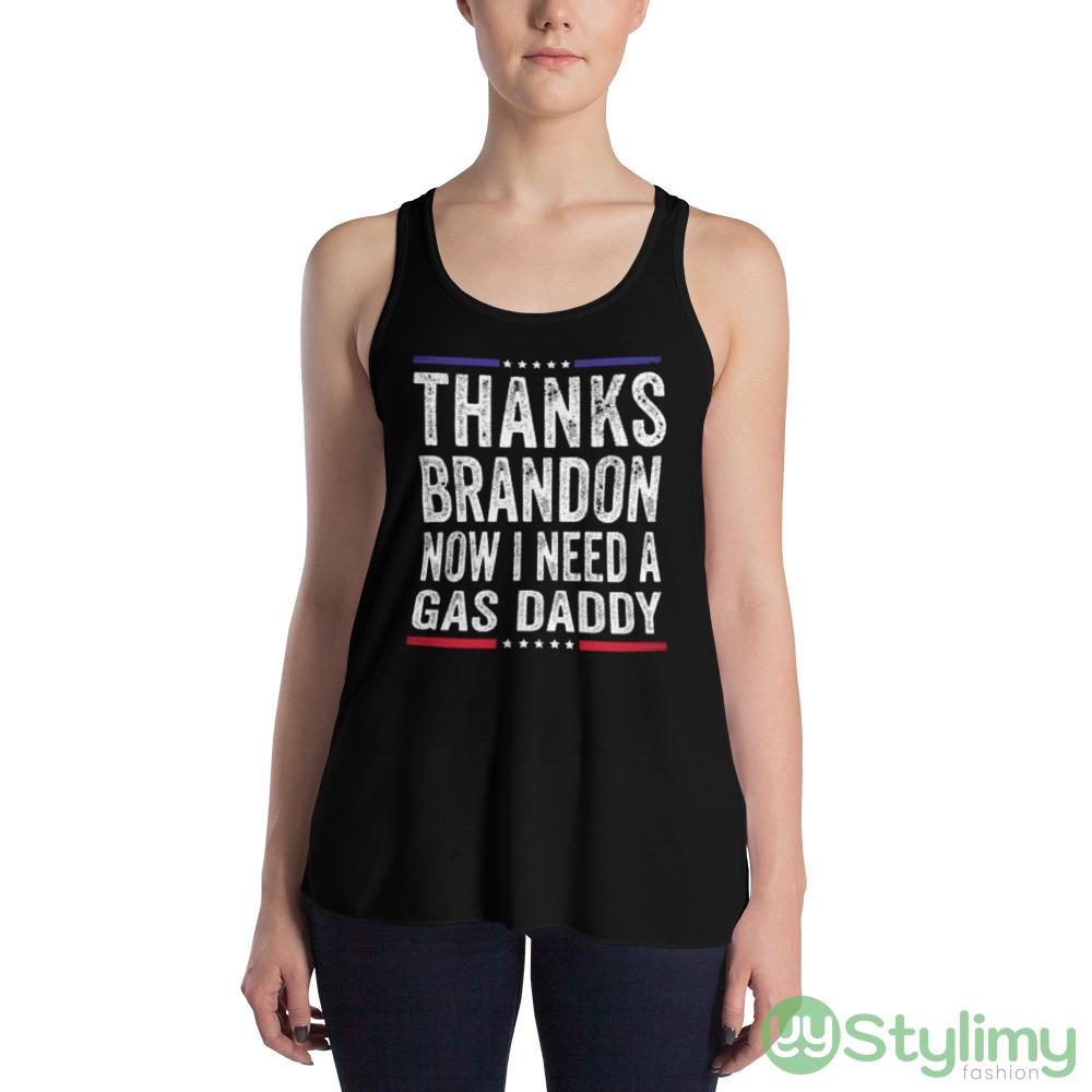 Thanks brandon now i need a gas daddy funny anti biden republican Shirt 8 thanks brandon now i need a gas daddy funny anti biden republican shirt 2