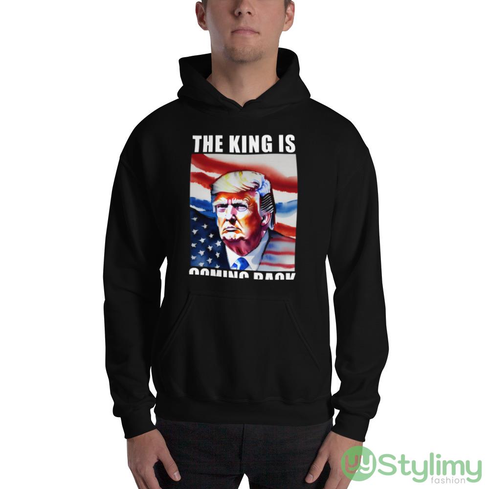 The King Is Coming Back Trump 2024 Black T Shirt 8 The King Is Coming Back Trump 2024 Black T Shirt - 18500 Unisex Heavy Blend Hooded Sweatshirt