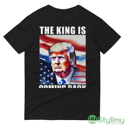 The King Is Coming Back Trump 2024 Black T Shirt - 980 Lightweight Fashion Short Sleeve T-Shirt