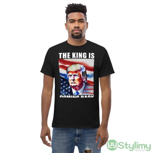 The King Is Coming Back Trump 2024 Black T Shirt - Men’s Classic Tee Gildan 5000