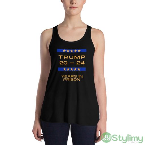 TRUMP 20 - 24 YEARS IN PRISON POLITICALLY TRENDING Shirt - 8800 Women's Flowy Racerback Tank