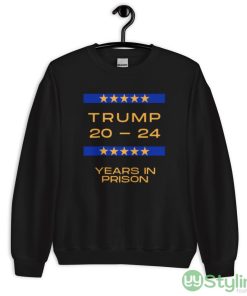 TRUMP 20 - 24 YEARS IN PRISON POLITICALLY TRENDING Shirt - 18000 Unisex Heavy Blend Crewneck Sweatshirt
