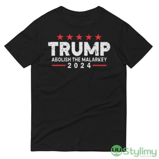 Trump 2024 - Abolish The Malarkey Black T Shirt - 980 Lightweight Fashion Short Sleeve T-Shirt