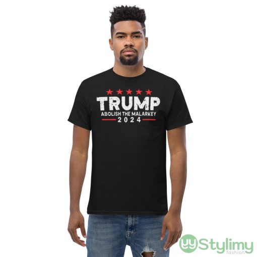 Trump 2024 - Abolish The Malarkey Black T Shirt - Men’s Classic Tee Gildan 5000