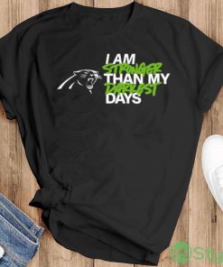 Carolina Panthers I Am Stronger Than My Darkest Days shirt - Black T-Shirt