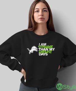 Detroit Lions I Am Stronger Than My Darkest Days shirt - Sweatshirt