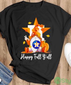Gnomes Houston Astros happy fall y’all shirt - Black T-Shirt