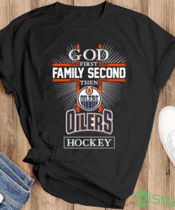 God First Family Second Then Edmonton Oilers Hockey Logo 2023 T shirt - Black T-Shirt