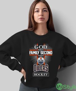 God First Family Second Then Edmonton Oilers Hockey Logo 2023 T shirt - Sweatshirt