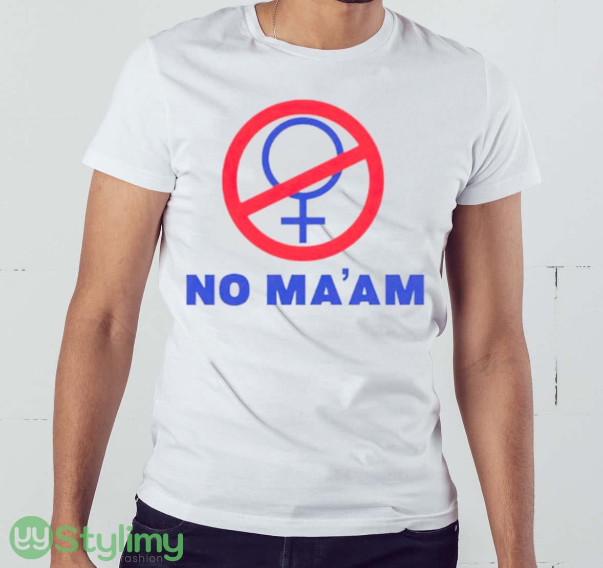 No ma’am sign shirt 4 No ma’am sign shirt - White Men T-Shirt