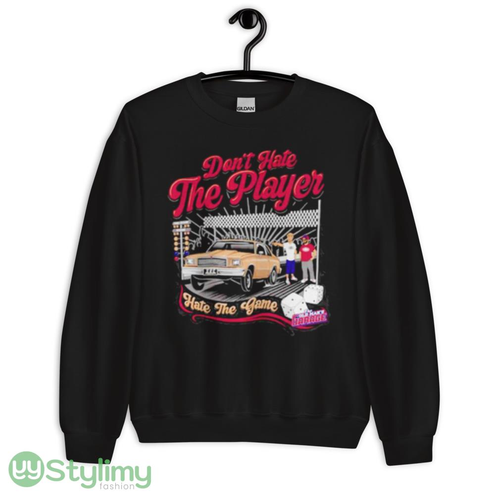 Don’t hate the player hate the game shirt 6 Don’t hate the player hate the game shirt - Unisex Crewneck Sweatshirt