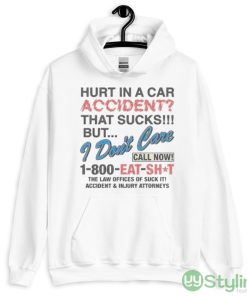 Hurt In A Car Accident That Sucks But I Don’t Care T shirt - 18500 Unisex Heavy Blend Hooded Sweatshirt-1