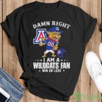 Damn Right I Am A Arizona Wildcats Mascot Fan Win Or Lose Shirt - G500 Gildan T-Shirt