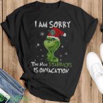 I am sorry the nice Starbucks is on vacation Grinch Christmas t-shirt 7 I am sorry the nice Starbucks is on vacation Grinch Christmas t-shirt - Ladies T-Shirt