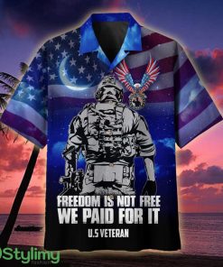 US Veteran Freedom Is Not Free We Paid For It Veteran Hawaiian Shirt - US Veteran Freedom Is Not Free We Paid For It Hawaiian Shirt For Veterans