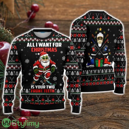 All I Want For Christmas Two Front Teeth Santa Hockey Ugly Christmas Sweater Christmas Holiday Gift For Men And Women Product Photo 1