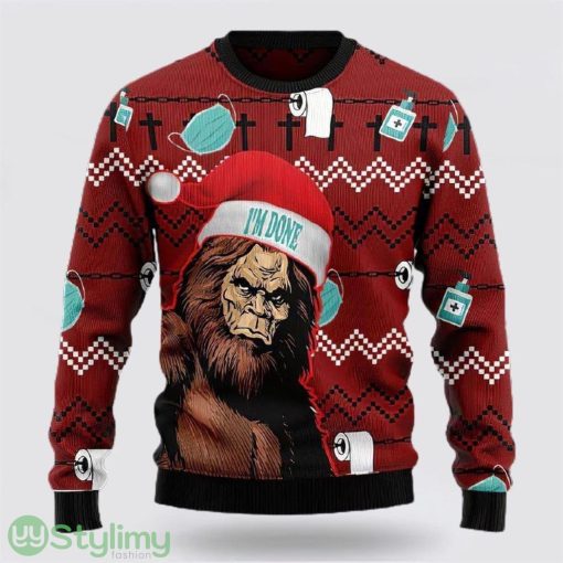 Bigfoot Santa Claus I Am Done  Ugly Christmas Sweater Best Gift For Christmas Men And Women Gift
